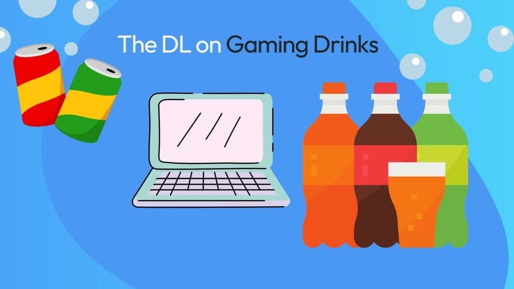 The DL on gaming drinks