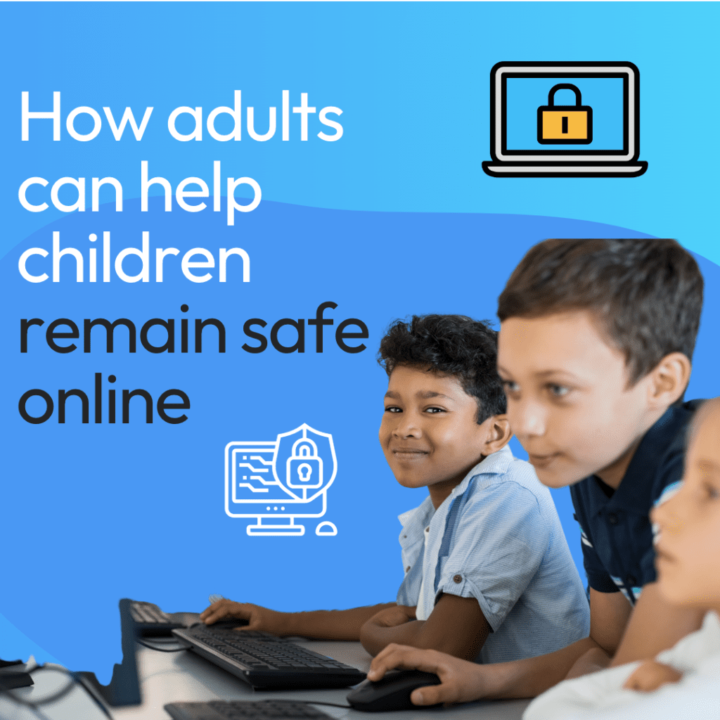 How Can Adults Help Children Remain Safe Online? - Kidas