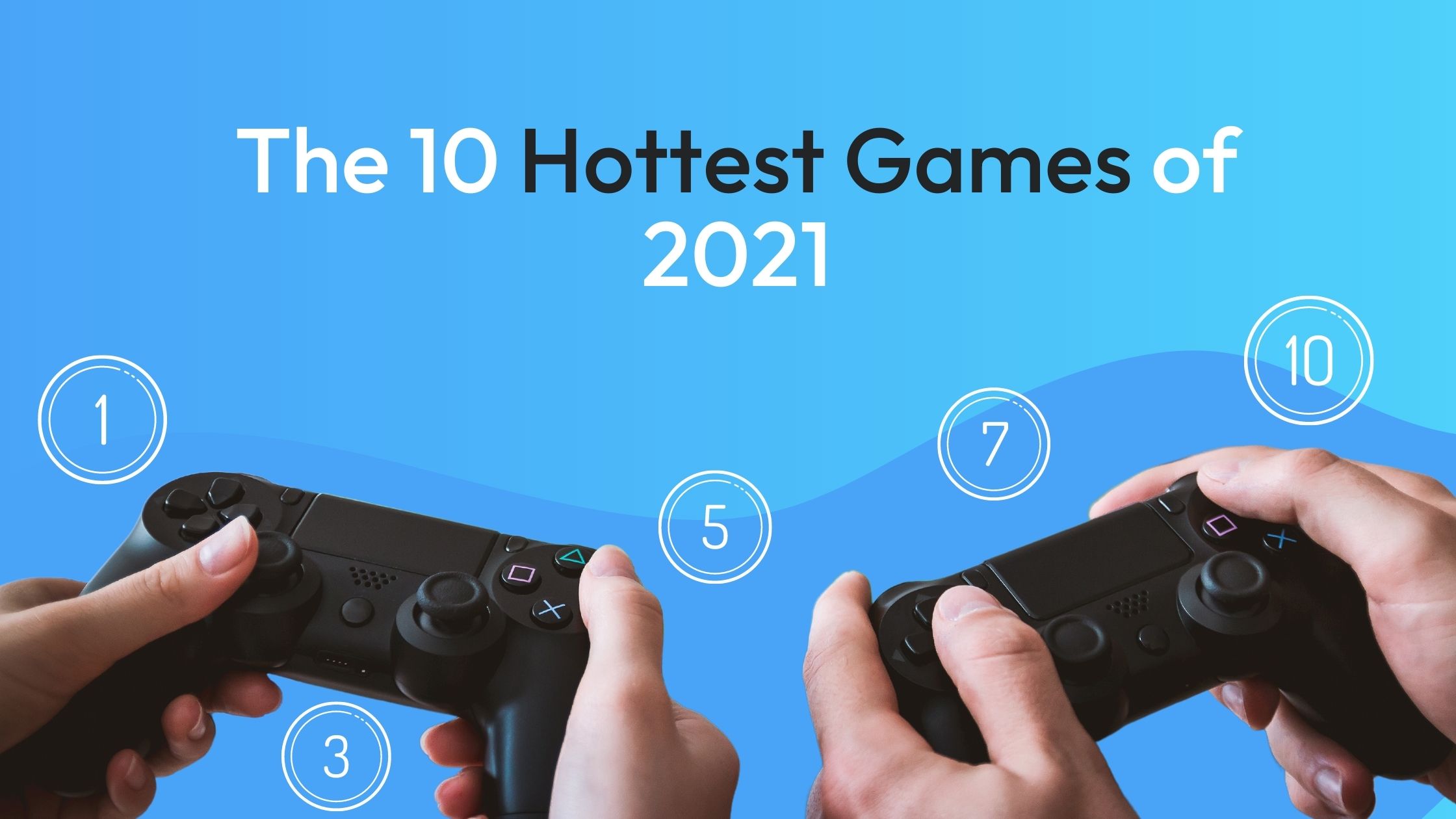 The 10 Hottest games of 2021 Kidas